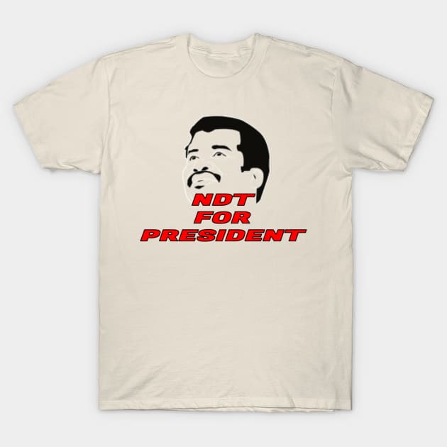 Neil Degrasse Tyson for President T-Shirt by Schrodingers_Cat